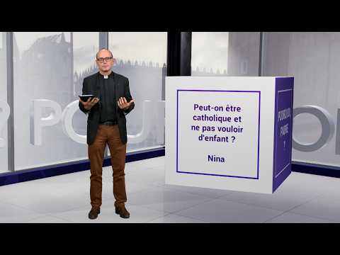 Peut-on être catholique et ne pas vouloir d'enfant ?