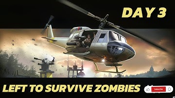 🚁 Helicopter Escape From Zombie Army | Left to Survive Day 3 💀🔥