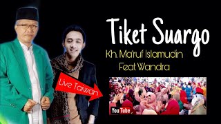 TIKET SUARGO KH. Ma’ruf Islamudin Feat Wandra Versi Origional Live Taiwan