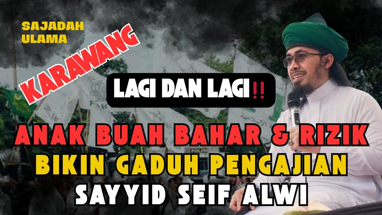 📛LAGI LAGI‼️ ANAK BUAH BAHAR & RIZIQ BIKIN GADUH PENGAJIAN SAYYID SEIF ALWI DI KARAWANG ‼️