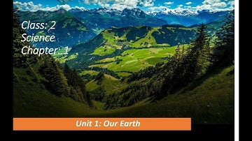 Class 2 Science chapter Our Earth || Class 2 Science Lesson Our Earth