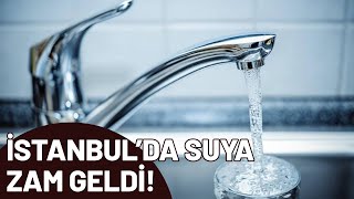 İstanbulda Suya Zam Geldi