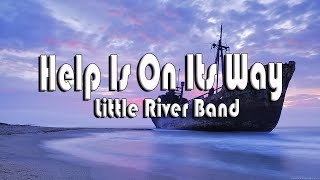 Help Is On Its Way - Little River Band