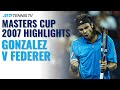 When fernando gonzalez shocked federer  masters cup 2007 tennis highlights