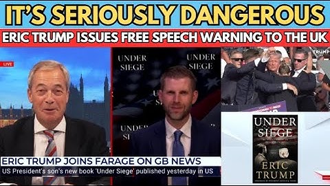 Eric Trump Warns UK Over ‘Dangerous Path’ on Free Speech in Talk with Nigel Farage on GB News