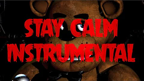 STAY CALM (instrumental) - FIVE NIGHTS AT FREDDYS SONG