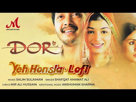 Yeh Honsla - LoFi | Shafqat Amanat Ali, Salim Sulaiman, Anshuman Sharma | Dor | Merchant Records