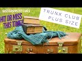 Trunk Club // Plus Size // Is It A Hit or Miss This Time Around?
