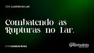 Ajuste 6 - Combatendo as Rupturas no Lar