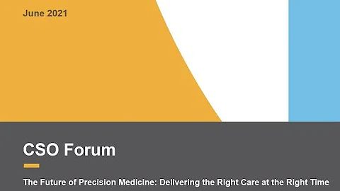 CSO Forum -- The Future of Precision Medicine