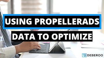 How to Use PropellerAds Data to Optimize The Right Way
