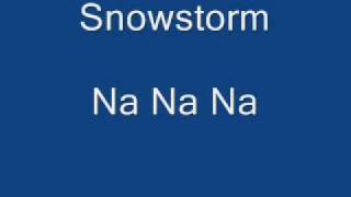 Video thumbnail of "Snowstorm - Na Na Na"
