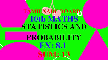 TN CLASS 10 | STATISTICS AND PROBABILITY | EXERCISE 8.1 | SUM 13