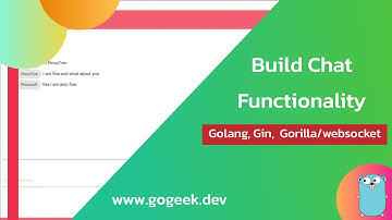 Build Chat Functionality | Golang, Gin, Gorilla/websocket |  GoGeek.dev