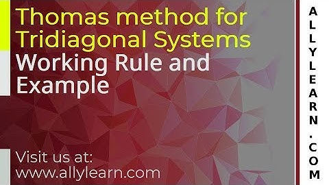 4. Thomas method for tridiagonal systems - Working Rule and example