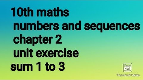 10th maths|chapter 2| numbers and sequences|unit exercise|sum 1 to 3