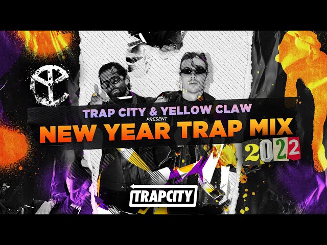 Trap City & Yellow Claw | New Year Trap Mix 2022 🎊🥂🍾 Songs That Make You Feel Powerful class=