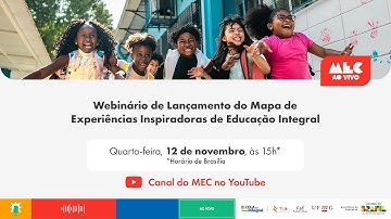 #MECAoVivo | Lançamento do Mapa de Experiências Inspiradoras de Educação Integral em Tempo Integral