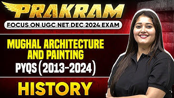 Mughal Architecture and Painting-PYQs(2013-2024) | UGC NET Dec History | Subhangini Priya