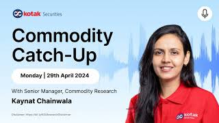 Commodity Market Analysis and Outlook - 29th April - 3rd May 2024