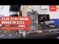 $120 z9 Bitmain miner in 2021, how much can you make mining?