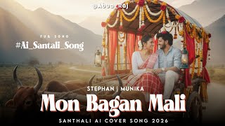 Mon Bagan Mali | Santali AI Cover Song 2026 | Stephan & Munika | @abuaraj1997 