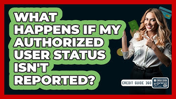 What Happens If My Authorized User Status Isn