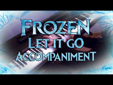 Let It Go (Piano Accompaniment) - Frozen