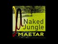 Maetar - Naked Jungle