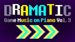 Dramatic Game Music on Piano Vol. 3 - Hype VGM Compilation