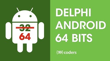 Delphi 10.3.3: Como subir seu app 32 e 64 bits com o novo Android App Bundle