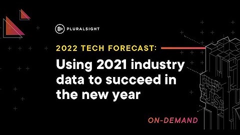 2022 Tech Forecast: Using 2021 industry data to succeed in the new year