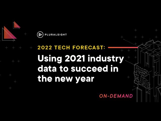 2022 Tech Forecast: Using 2021 industry data to succeed in the new year