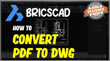 BricsCAD How To Convert PDF To DWG