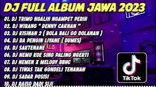 DJ JAWA SLOW || DJ TRIMO NGALIH NGAMPET PERIH 🎵 DJ WIRANG 🎵DJ KISINAN 2 FULL ALBUM TERBARU 2023