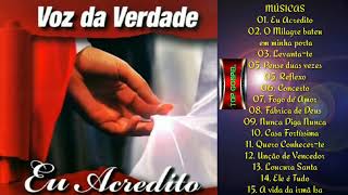 Voz da Verdade | CD Eu Acredito 2011 (Album Completo)