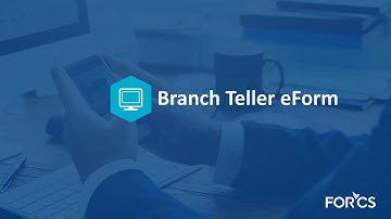 Webinar Wednesday - FORCS Branch Teller e-Form l Digital Banking