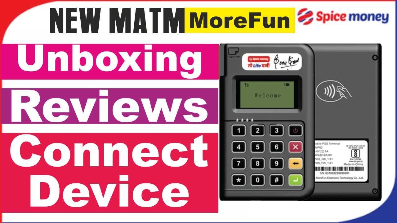 Spice Money New MoreFun Micro ATM Unboxing & Reviews - YouTube