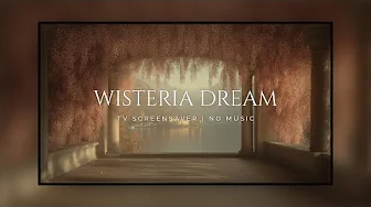 TV Screensaver | Wisteria Dream: 3 Hours of Relaxing Art for a Serene Spring Atmosphere