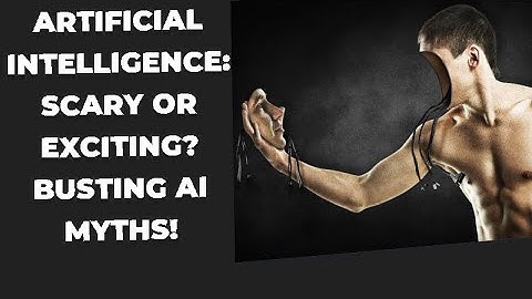 AI: SCARY or Exciting? Busting AI Myths!