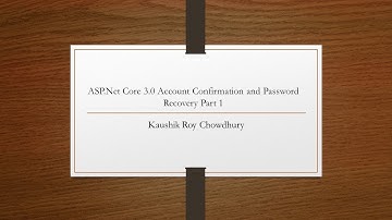 ASP.Net Core 3.0 Account Confirmation and Password Recovery Part 1