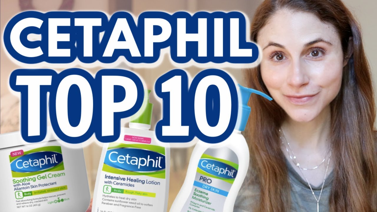 Top 10 CETAPHIL skin care products| Dr Dray