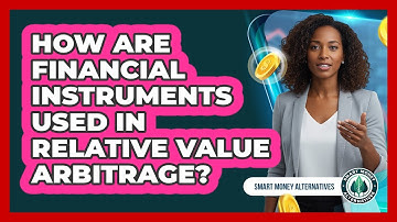 How Are Financial Instruments Used In Relative Value Arbitrage?