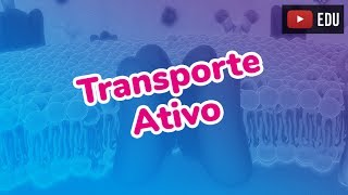 TRANSPORTE ATIVO - Prof. Paulo Jubilut