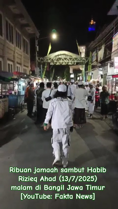 Thousands of worshippers welcomed Habib Rizieq in Bangil, East Java #habibrizieq #ulama #baalawi ...