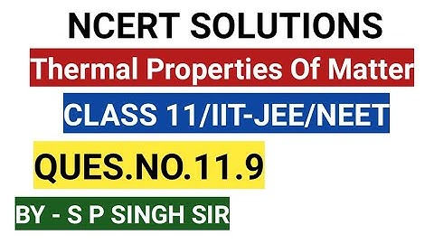 CLASS 11 PHYSICS/NCERT SOLUTIONS/QUES.NO.11.9 CHAP 11@physics4you415