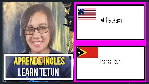 Learn tetum with Mary | Aprende Ingles ho Mary