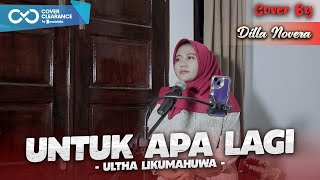 UNTUK APA LAGI - UTHA LIKUMAHUWA | COVER BY DILLA NOVERA