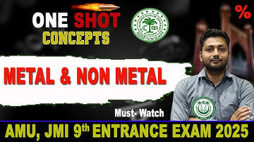 AMU JMI BHU 9th Entrance Exam 2025 | Science: Metals and Non-Metals | One Shot Revision