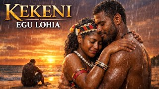 EGU LOHIA – KEKENI | Latest Music (😭🇵🇬)